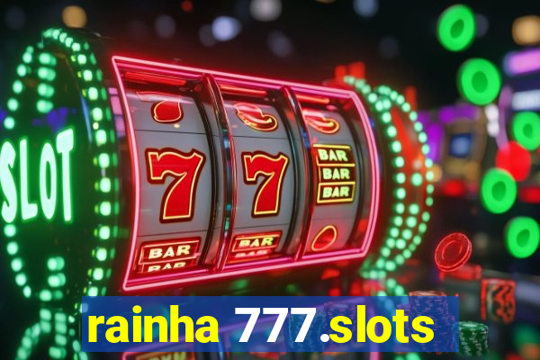 rainha 777.slots